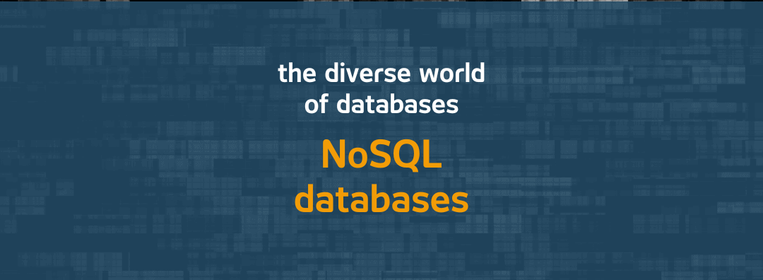 NoSQL Databases – Definition, Overview & Context | 30.04.24