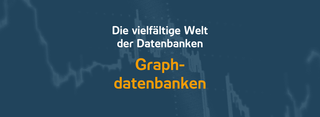Graphdatenbanken – Definition, Überblick & Kontext | 31.05.24