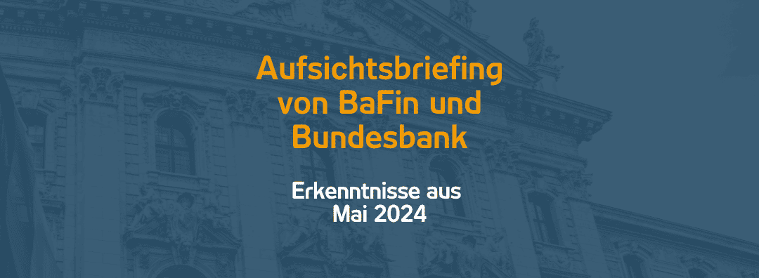 Erkenntnisse aus dem digitalen Aufsichtsbriefing der BaFin 2024 | 10.07.24
